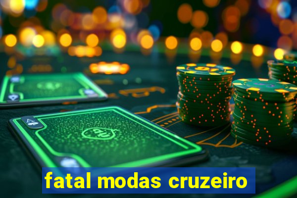 fatal modas cruzeiro